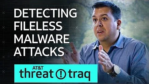 8/23/18 Detecting Fileless Malware Attacks | AT&T ThreatTraq
