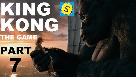 King Kong part 7