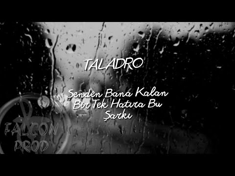 Taladro - Senden Bana Kalan Bir Tek Hatıra Bu Şarkı (mix)