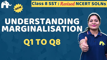 Understanding Marginalisation Class 8 Social Science | Revised NCERT Solutions | Chapter 5 SST 1-8