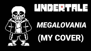Undertale - Megalovania (My cover)