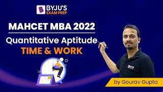 MAHCET MBA 2022 | Time &amp; Work | Quantitative Aptitude | Ace CET MBA 2022 | BYJU'S