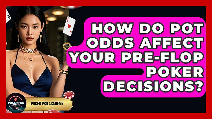 How Do Pot Odds Affect Your Pre-flop Poker Decisions? - Poker Pro Academy