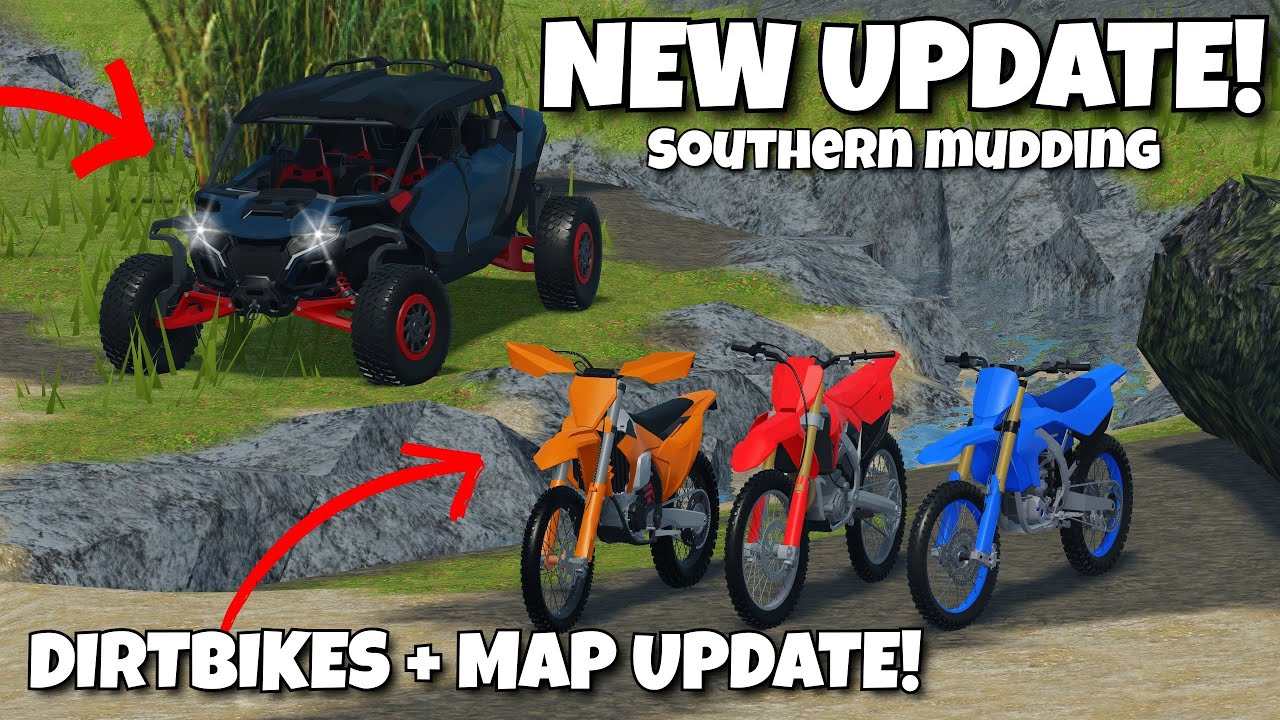 New update in Southern Mudding (DIRTBIKES + MAP UPDATE!)