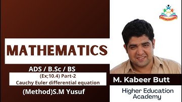 ADS, BSc, BS (Method)Ex; 10.4 Cauchy Euler differential equation, (Part-2) in Urdu/Hindi