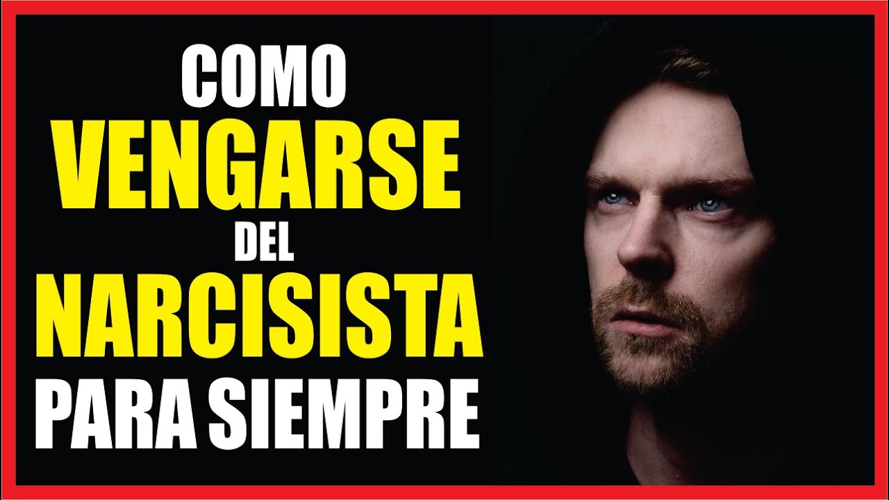 Como VENGARSE de un NARCISISTA [3 Maneras de Destruirlo😱]