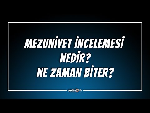 Video: Lise mezuniyeti ne demek?