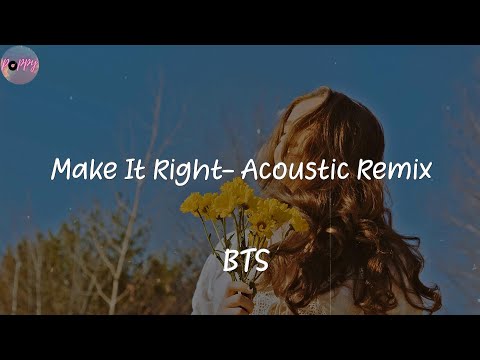 Make It Right (feat. Lauv) - Acoustic Remix - BTS (Lyrics)