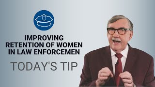 Improving Recruiting and Retention of Women in Law Enforcement - Today's Tip from Lexipol