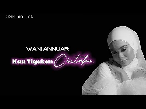 Kau Tigakan Cintaku - Cover Wani Annuar (Lirik) | ELKASIH