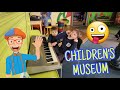 CHILDREN'S MUSEUM AND MEETING BLIPPI!!!