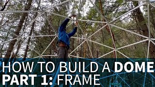How to Build a Dome - Part 1: Frame