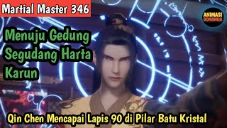 Martial Master 346 ‼️Qin Chen Mencapai Lapis 90 di Pilar Batu Kristal Lalu Menuju Gedung Harta Karun