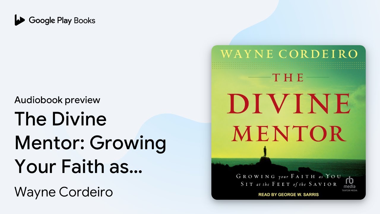 The Divine Mentor Growing Your Faith as You… by Wayne