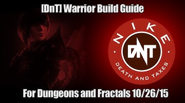 [DnT] Warrior Build Guide For Dungeons and Fractals 10/26/15