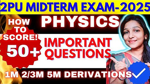 2PU PHYSICS 💥MOST IMPORTANT FIXED QUESTIONS 🔥MIDTERM EXAM-2025😎SCORE 50+ 🎯EASILY