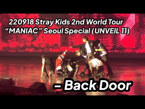 220918 Back door - Stray Kids 2nd World Tour “MANIAC” Seoul Special (UNVEIL 11)