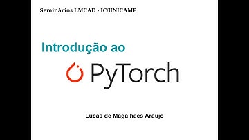 Introdução ao PyTorch com Lucas de Magalhães Araujo