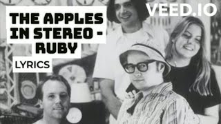 The Apples in Stereo - Ruby (Lyrics)