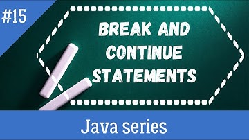 BREAK AND CONTINUE STATEMENTS IN JAVA