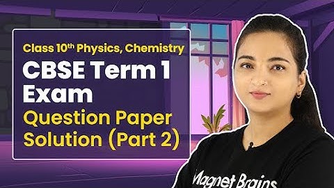CBSE Question Paper - Science Paper Solutions | Class 10 Science (Physics & Chemistry) (2022-23)