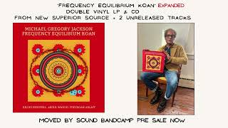 “Frequency Equilibrium Koan” (excerpt) Expanded Edition!