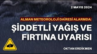 Almanya&#39;da şiddetli yağış ve fırtına uyarısı - 2 Mayıs 2024 Oktan Erdikmen