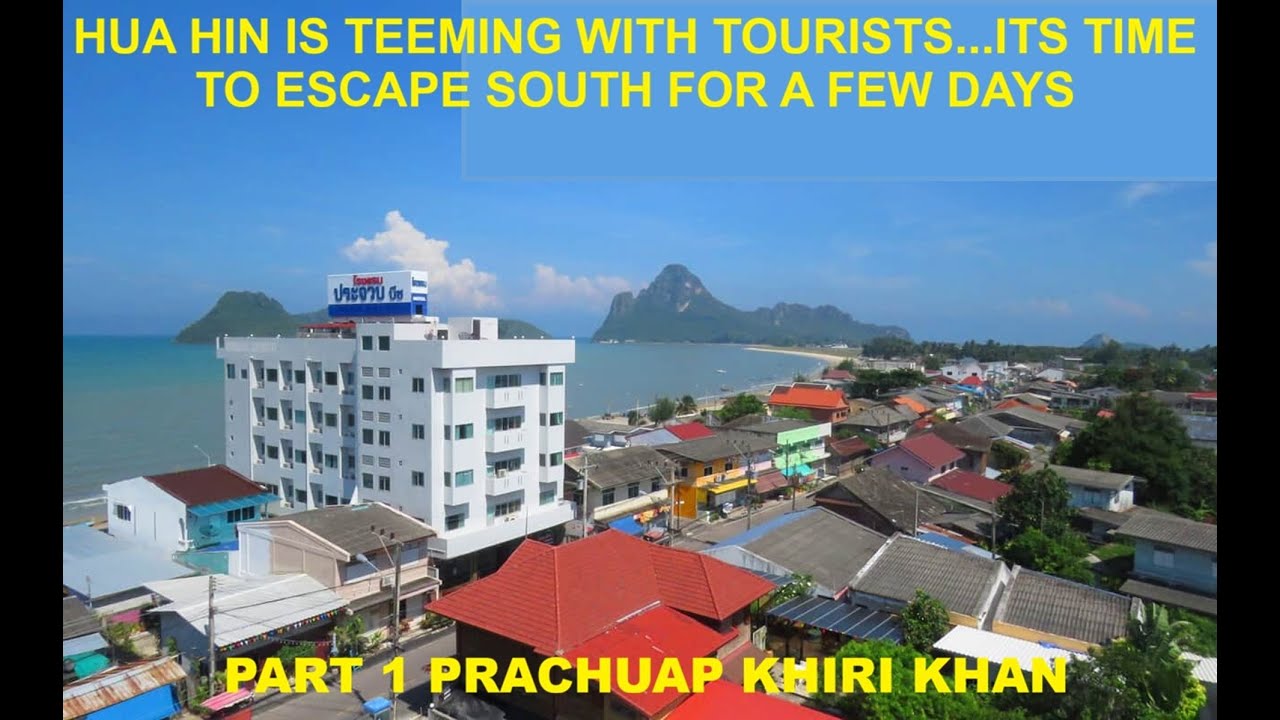 A THREE-DAY MOTORBIKE ROAD TRIP FROM HUA HIN TO BAN KRUT...DAY 1 PRACHUAP KHIRI KHAN