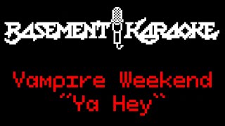 Vampire Weekend - YA HEY - Basement Karaoke - Instrumental with lyrics no vocals