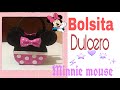 Como hacer un dulcero de Minnie mouse/Dulcero bolsita👛🌈💓