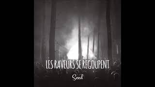 Seed - Les raveurs se regoupent (Tekno)