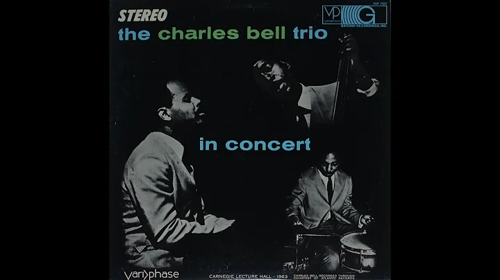 The Charles Bell Trio - In Concert (full album) 1964