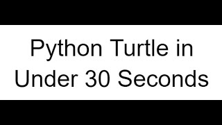 Python Turtle in Less Than 30 seconds - Python Turtle part 0 | Ratiocode