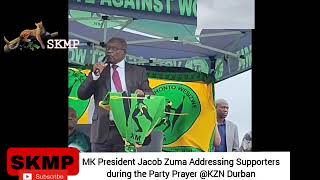 Watch MK President Jacob Zuma addressing MK Interfaith Prayer in Durban today