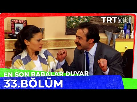 En Son Babalar Duyar 33. Bölüm @NostaljiTRT