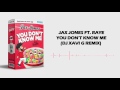 Jax Jones ft. Raye - You don't know me (DJ Xavi G remix)