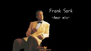 Amor mío -Frank Sark-