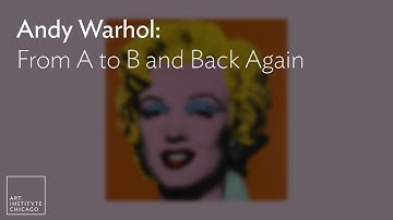 Andy Warhol—From A to B and Back Again