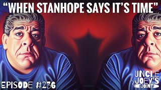 WHEN STANHOPE SAYS IT&#39;S TIME | #236 | UNCLE JOEY&#39;S JOINT with JOEY DIAZ