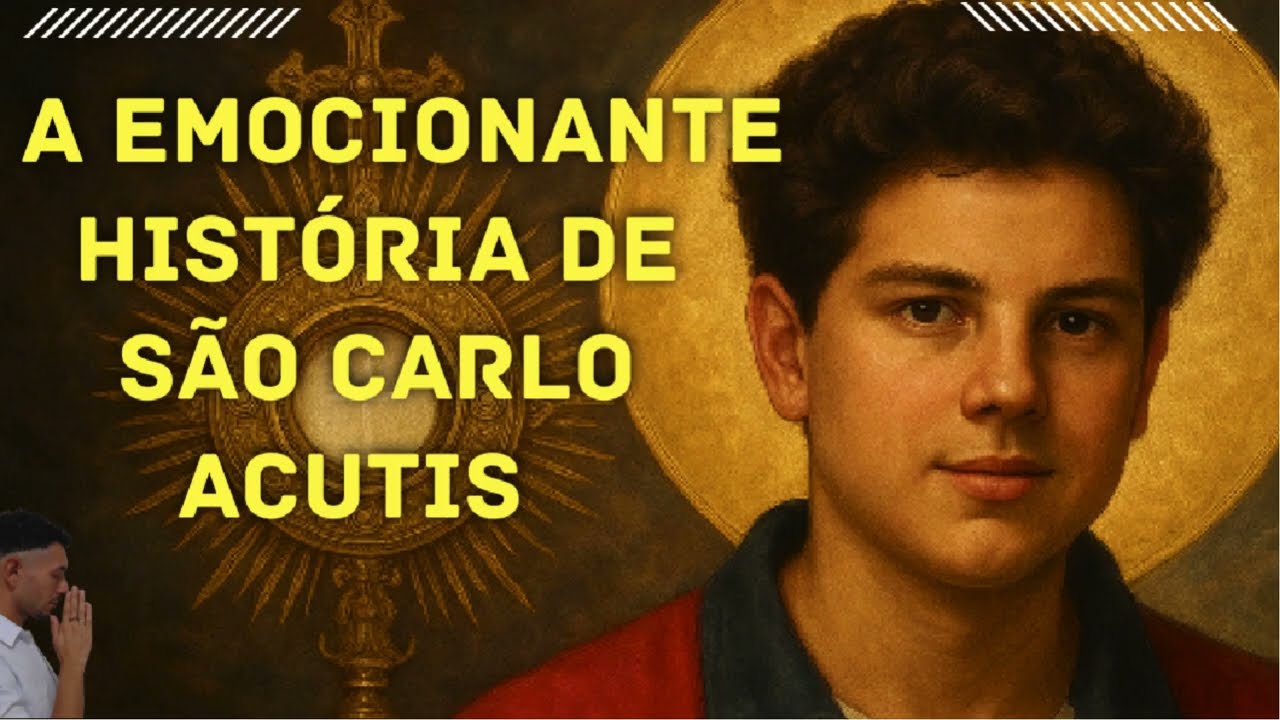A HISTÓRIA EMOCIONANTE DE SÃO CARLO ACUTIS