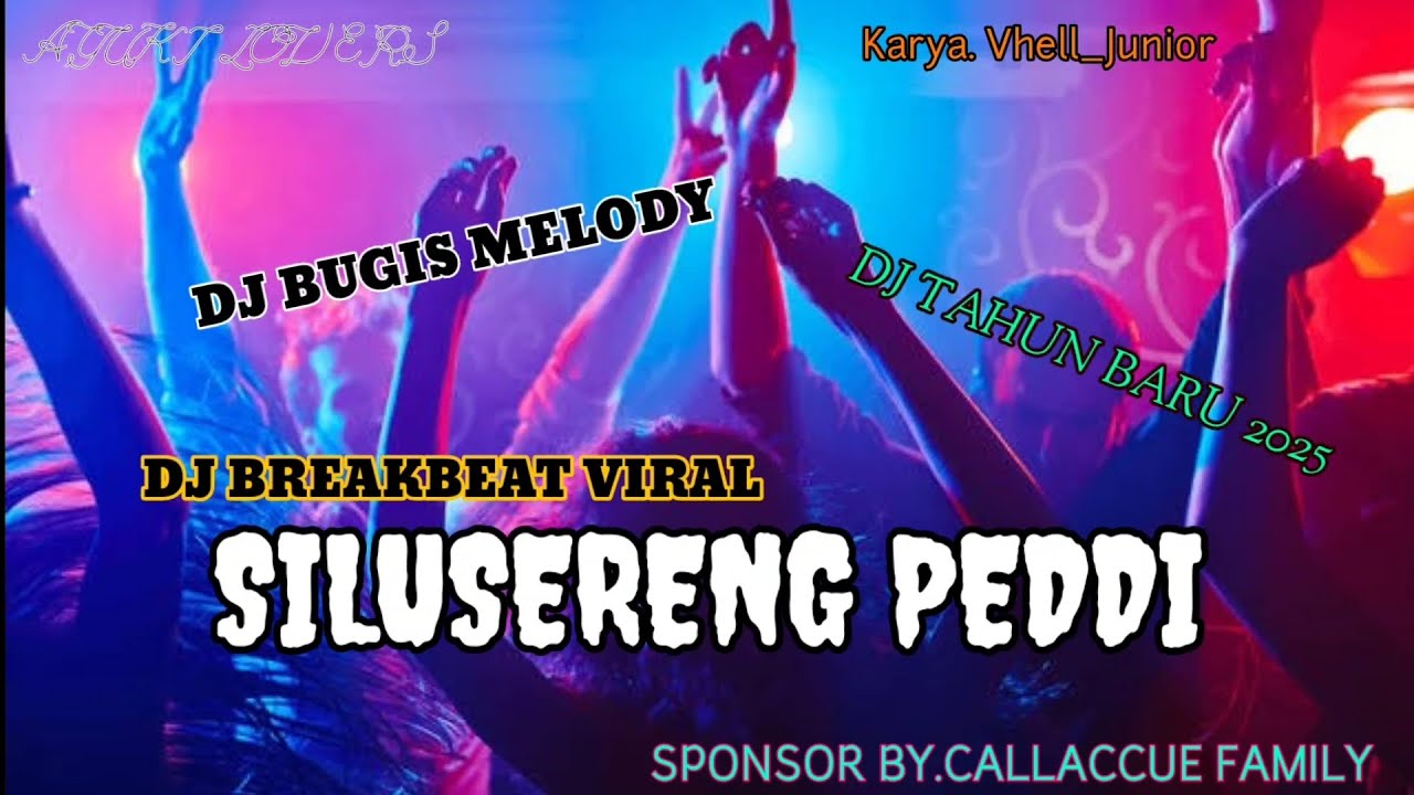 DJ SILUSERENG PEDDI BREAKBEAT VIRAL SPESIAL AKHIR TAHUN 2024 MELODY TERBARU