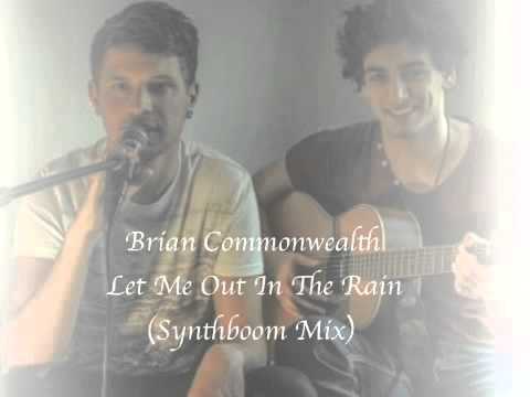 Let Me Out In The Rain - Brian Commonwealth (Synthboom Remix)