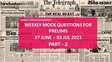 (P2) 27th June to 3rd July 2021 Mock Questions for UPSC Prelims | Useful for all Competitive Exams