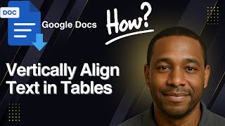 Google Docs Tech Tip: Vertically Align Text in Tables – Easy Formatting Guide