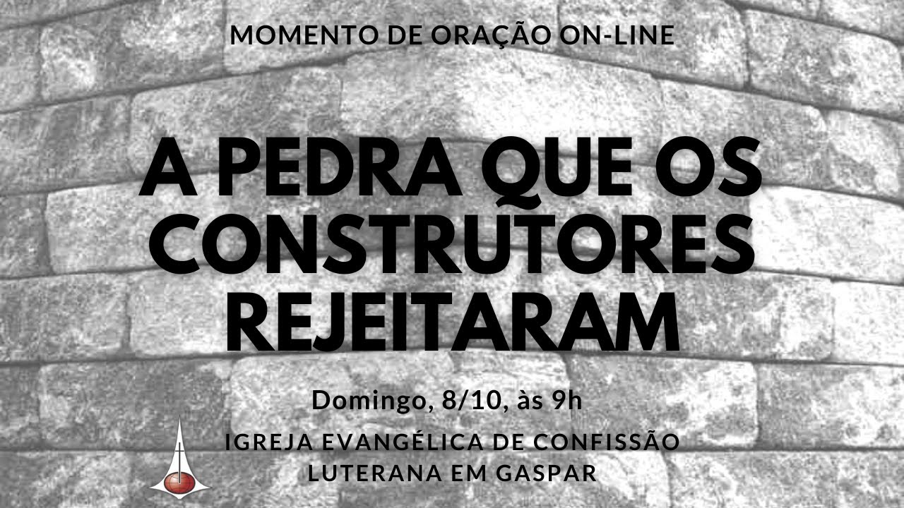 A pedra que os construtores rejeitaram (Momento de oração on-line ...