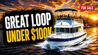 5 Great Loop Trawlers Under 100 000 Currently for Sale in the U S