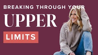 Breaking Through Your Upper Limits - Episode 246