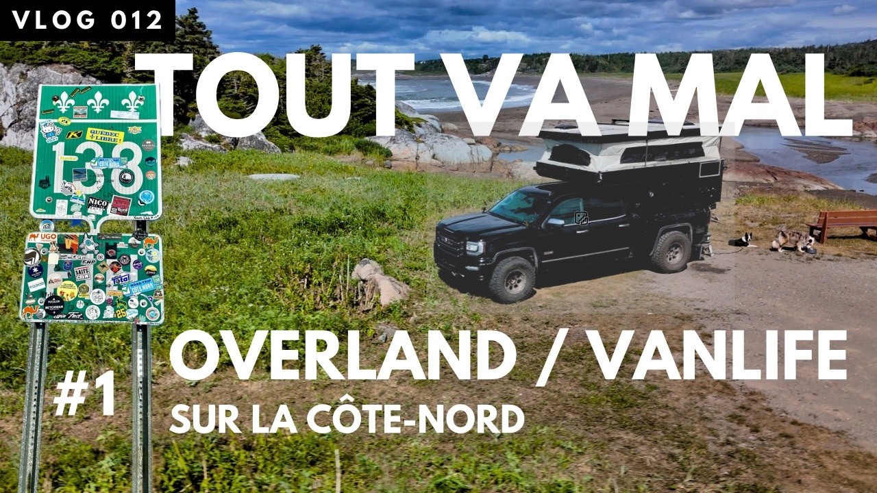 OVERLAND/VANLIFE sur la CÔTE-NORD | Ép. 1 : Québec à Rivière-au-Tonnerre