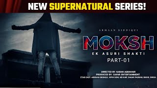New Supernatural Series : MOKSH - Ek Asuri Shakti | Full Details | Telly Wave News