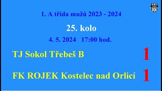 B -25. kolo TJ Sokol Třebeš B  -  FK ROJEK Kostelec nad Orlicí O 1:1